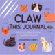 Claw This Journal: An Activity Book for Cats and Their Humans (Cat Lover Gift and Cat Care Book)