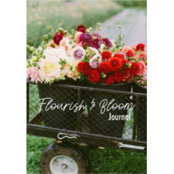 Flourish and Bloom Journal: A Cute Notebook of Buds, Blossoms, and Petals (Journal for flower and book lovers)