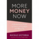 More Money Now: A Millennial’s Guide to Financial Freedom and Security (Budgeting Book)