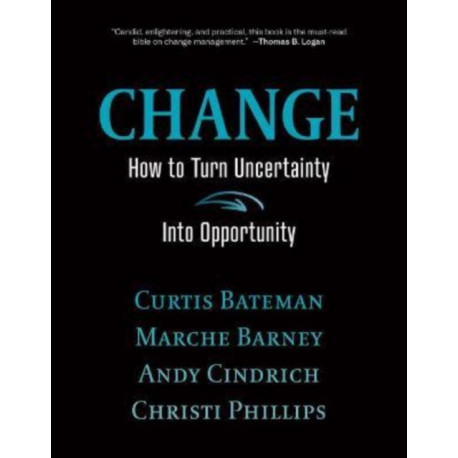 Change: How to Turn Uncertainty Into Opportunity (Career Advice and Leadership Mentoring)