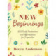 A New Beginnings: 365 Daily Meditations and Affirmations for Inspiration
