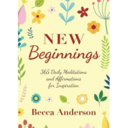 A New Beginnings: 365 Daily Meditations and Affirmations for Inspiration