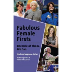 Fabulous Female Firsts: The Trailblazers Who Led the Way (Female Empowerment, Amazing Women, Inspirational Women)
