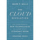 The Cloud Revolution: How the Convergence of New Technologies Will Unleash the Next Economic Boom and A Roaring 2020s