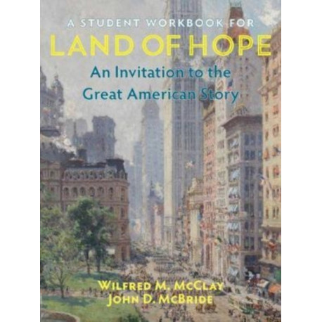 A Student Workbook for Land of Hope: An Invitation to the Great American Story