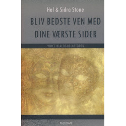 Bliv Bedste ven med dine værste sider: med Voice Dialogue-metoden