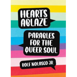 Hearts Ablaze: Parables for the Queer Soul