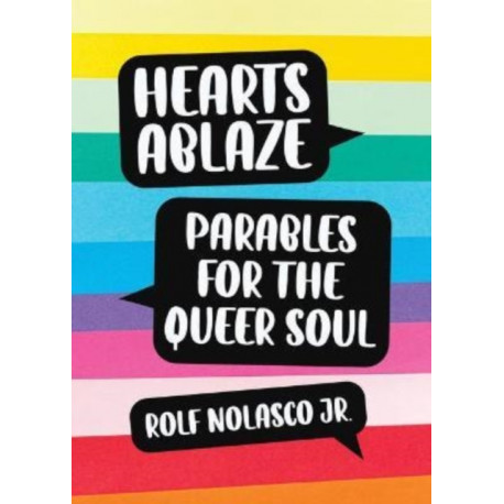 Hearts Ablaze: Parables for the Queer Soul