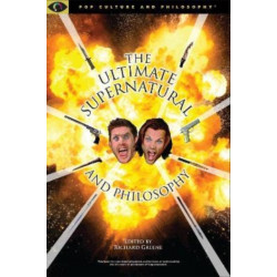 Ultimate Supernatural and Philosophy