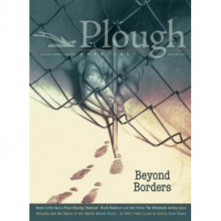 Plough Quarterly No. 29 – Beyond Borders