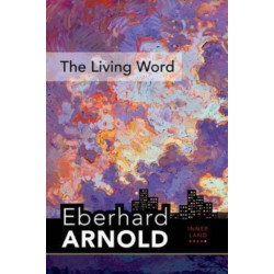 The Living Word: Inner Land – A Guide into the Heart of the Gospel, Volume 5