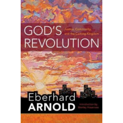 God's Revolution: Justice, Community, and the Coming Kingdom
