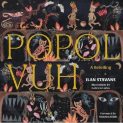 Popol Vuh: A Retelling