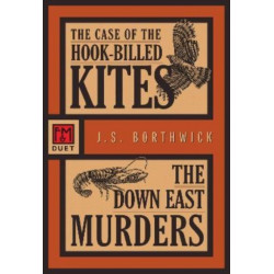 The Case of the Hook-Billed Kites/The Down East Murders: An F&M Duet