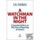 A WATCHMAN IN THE NIGHT: A Journalist Reflects on 50 Years of Reporting on America
