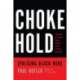 Chokehold: Policing Black Men