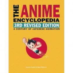 The Anime Encyclopedia, 3rd Revised Edition: A Century of Japanese Animation