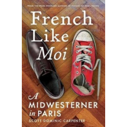 French Like Moi: A Midwesterner in Paris
