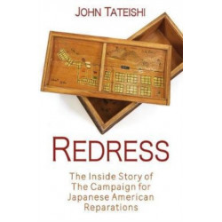 Redress: The Inside Story of the Successful Campaign for Japanese American Reparations