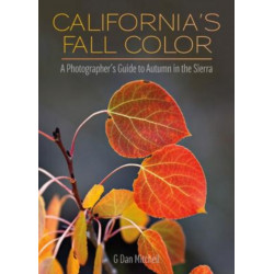 California's Fall Color: A Photographer's Guide to Autumn in the Sierra