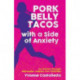 Pork Belly Tacos with a Side of Anxiety: My Journey Through Depression, Bulimia, and Addiction
