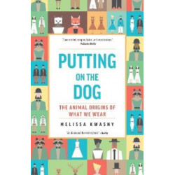 Putting on the Dog: The Animal Origins of What We Wear