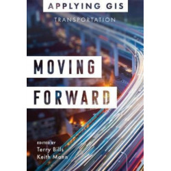 Moving Forward: GIS for Transportation