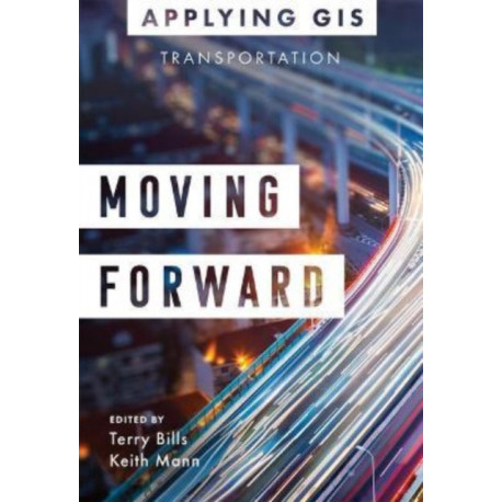 Moving Forward: GIS for Transportation