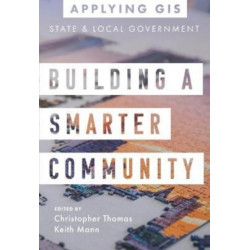 Building a Smarter Community: GIS for State and Local Government