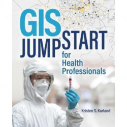 GIS Jumpstart for Health Professionals