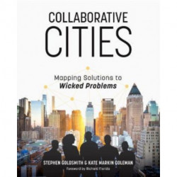 Collaborative Cities: Mapping Solutions to Wicked Problems
