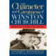 Character and Greatness of Winston Churchill: Hero in a Time of Crisis