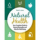 Natural Health: Your Complete Guide to Natural Remedies and Mindful Well-Being