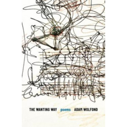 The Wanting Way: Poems