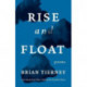 Rise and Float: Poems
