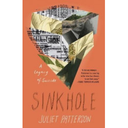 Sinkhole: A Natural History of a Suicide: A Natural History of a Suicide