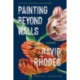 Painting the Walls: A Novel