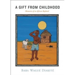 A Gift from Childhood: Memories of an African Boyhood