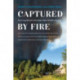 Captured by Fire: Surviving British Columbia's New Wildfire Reality