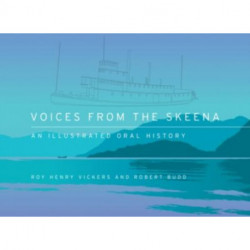 Voices from the Skeena: An Illustrated Oral History