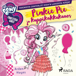 My Little Pony – Equestria Girls – Pinkie Pie ja kuppikakkukaaos