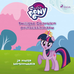 My Little Pony – Twilight Sparklen prinsessaloitsu ja muita kertomuksia