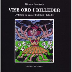 Vise ord i Billeder: Ordsprog og citater fortolket i billeder