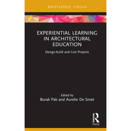 Experiential Learning in Architectural Education: Design-build and Live Projects