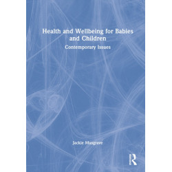 Health and Wellbeing for Babies and Children: Contemporary Issues