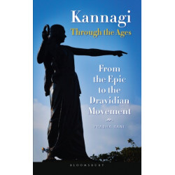 Kannagi Through the Ages: From the Epic to the Dravidian Movement