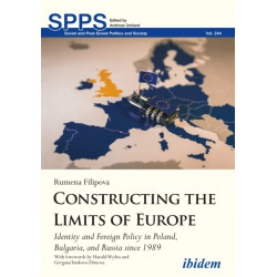 Constructing the Limits of Europe: Identity and Foreign Policy in Poland, Bulgaria, and Russia since 1989