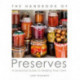 Handbook of Preserves: A Seasonal Guide to making Your Own