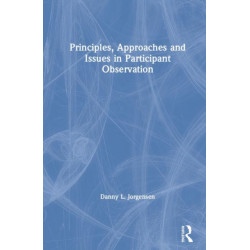Principles, Approaches and Issues in Participant Observation