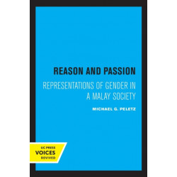 Reason and Passion: Representations of Gender in a Malay Society